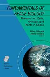 9781441922014-1441922016-Fundamentals of Space Biology: Research on Cells, Animals, and Plants in Space (Space Technology Library, 18)
