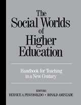 9780761986133-0761986138-The Social Worlds of Higher Education: Handbook for Teaching in A New Century