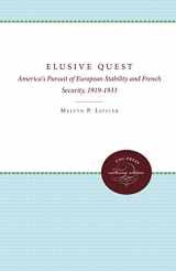 9780807813331-0807813338-The Elusive Quest: America's Pursuit of European Stability and French Security, 1919-1933