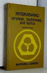 9780256015119-0256015112-Interviewing: Strategy, techniques, and tactics (The Dorsey series in sociology)