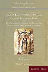 9781463241896-1463241895-Jacob of Sarug's Homilies on Jacob: On Jacob's Revelation at Bethel and on our Lord and Jacob, on the Church and Rachel and on Leah and the Synagogue ... (English and Classical Syriac Edition)