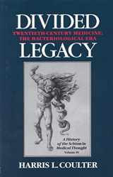 9781556431708-1556431708-Divided Legacy, Volume IV: A History of the Schism in Medical Thought