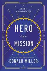 9781400226948-1400226945-Hero on a Mission: A Path to a Meaningful Life