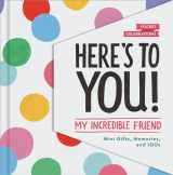 9781452164274-1452164274-Here's to You! My Incredible Friend: Mini-Gifts, Memories, and IOUs (Gifts for Friends, Friendship Book, Cute Pocket Journals) (Pocket Celebrations)