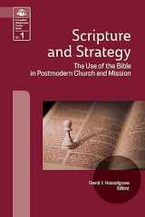 9781645084914-1645084914-Scripture and Strategy: The Use of the Bible in Postmodern Church and Mission (Evangelical Missiological Society)