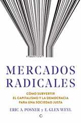 9788494737671-8494737678-Mercados radicales: Cómo subvertir el capitalismo y la democracia para lograr una sociedad justa (Spanish Edition)