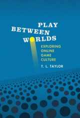 9780262512626-0262512629-Play Between Worlds: Exploring Online Game Culture