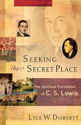 9781587431227-158743122X-Seeking the Secret Place: The Spiritual Formation of C. S. Lewis