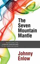 9781636412061-1636412068-Seven Mountain Mantle: Receiving the Joseph Anointing to Reform Nations