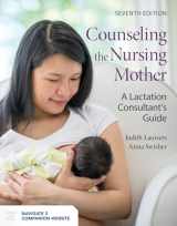 9781284180015-1284180018-Counseling the Nursing Mother: A Lactation Consultant’s Guide: A Lactation Consultant’s Guide