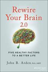 9781119895947-1119895944-Rewire Your Brain 2.0: Five Healthy Factors to a Better Life