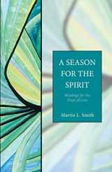 9781596280069-1596280069-A Season for the Spirit: Readings for the Days of Lent