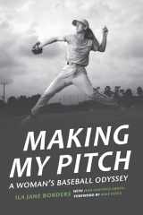 9780803285309-0803285302-Making My Pitch: A Woman's Baseball Odyssey