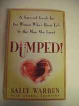 9780060175306-0060175303-Dumped!: A Survival Guide for the Woman Who's Been Left by the Man She Loved
