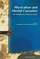 9780907845461-0907845460-Physicalism and Mental Causation