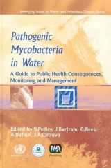 9789241562591-9241562595-Pathogenic Mycobacteria in Water [OP]: A Guide to Public Health Consequences, Monitoring and Management