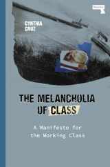 9781912248919-1912248913-The Melancholia of Class: A Manifesto for the Working Class
