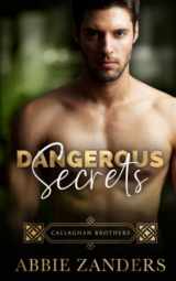 9781505274677-1505274672-Dangerous Secrets: Callaghan Brothers Book 1 (Volume 1)