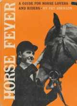 9780448044897-0448044897-Horse Fever : A Guide for Horse Lovers and Riders