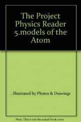 9780030845628-0030845629-The Project Physics Course: Models of the Atom