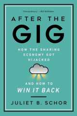 9780520325050-0520325052-After the Gig: How the Sharing Economy Got Hijacked and How to Win It Back