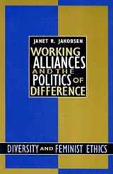 9780253211651-0253211654-Working Alliances and the Politics of Difference: Diversity and Feminist Ethics