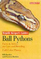 9780764111242-0764111248-Ball Python: Facts & Advice on Care and Breeding (Reptile Keepers Guide)