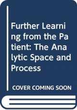 9780415054256-0415054257-Further Learning from the Patient: The Analytic Space and Process