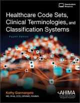 9781584266730-1584266732-Healthcare Code Sets, Clinical Terminologies, and Classification Systems: with Access Code