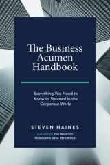 9781795148221-1795148225-The Business Acumen Handbook: Everything You Need to Know to Succeed in the Corporate World (Business Acumen How to Guides)