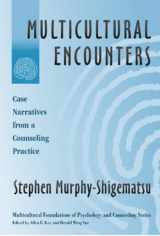 9780807742594-0807742597-Multicultural Encounters: Case Narratives from A Counseling Practice (Multicultural Foundations of Psychology and Counseling Series)