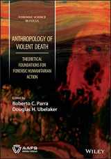 9781119806363-1119806364-Anthropology of Violent Death: Theoretical Foundations for Forensic Humanitarian Action (Forensic Science in Focus)