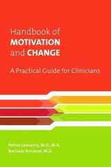 9781585623709-1585623709-Handbook of Motivation and Change: A Practical Guide for Clinicians