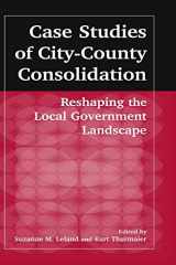 9780765609434-0765609436-Case Studies of City-County Consolidation: Reshaping the Local Government Landscape: Reshaping the Local Government Landscape