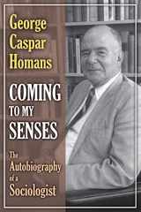 9781412851527-1412851521-Coming to My Senses: The Autobiography of a Sociologist