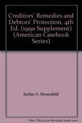 9780314764843-0314764844-Creditors' Remedies and Debtors' Protection, 4th Ed. (1990 Supplement) (American Casebook Series)