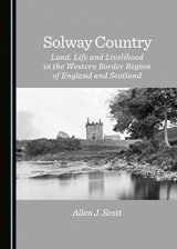 9781443868136-1443868132-Solway Country: Land, Life and Livelihood in the Western Border Region of England and Scotland