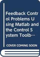 9780534937980-0534937985-Feedback Control Problems Using MATLAB: Bookware Companion Problems Book (A volume in the PWS BookWare Companion Series)