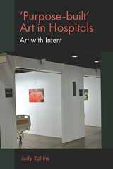 9781839096815-1839096810-'Purpose-built’ Art in Hospitals: Art with Intent