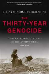 9780674251434-0674251431-The Thirty-Year Genocide: Turkey’s Destruction of Its Christian Minorities, 1894–1924