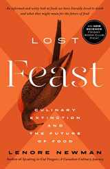9781770416727-1770416722-Lost Feast: Culinary Extinction and the Future of Food