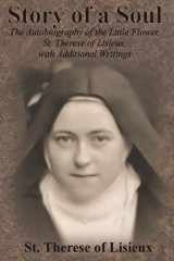 9781640322141-1640322140-Story of a Soul: The Autobiography of the Little Flower, St. Therese of Lisieux, with Additional Writings