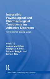 9781138919099-1138919098-Integrating Psychological and Pharmacological Treatments for Addictive Disorders: An Evidence-Based Guide (Clinical Topics in Psychology and Psychiatry)