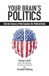 9781845409210-1845409213-Your Brain's Politics: How the Science of Mind Explains the Political Divide (Societas)
