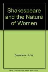 9780312159726-0312159722-Shakespeare and the Nature of Women