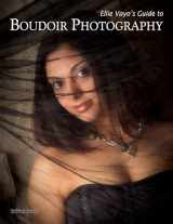 9781584282532-1584282533-Ellie Vayo's Guide to Boudoir Photography