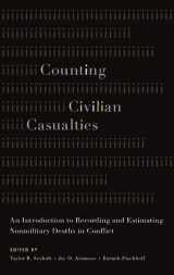 9780199977307-0199977305-Counting Civilian Casualties: An Introduction to Recording and Estimating Nonmilitary Deaths in Conflict (Studies in Strategic Peacebuilding)