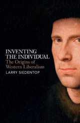 9780713996449-0713996447-Inventing the Individual: The Origins Of Western Liberalism