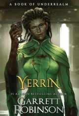9781941076460-1941076467-Yerrin: A Book of Underrealm