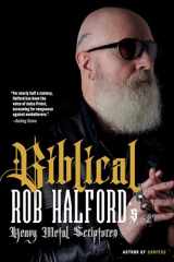 9780306828256-0306828251-Biblical: Rob Halford's Heavy Metal Scriptures